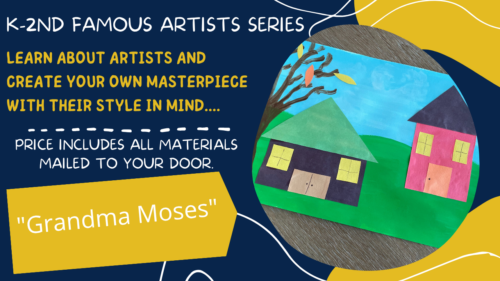K - 2nd Famous Painters featuring Grandma Moses